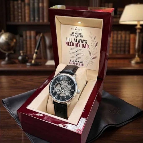 To My Dad From Daughter – “I'll Always Need My Dad” Openwork Automatic Watch