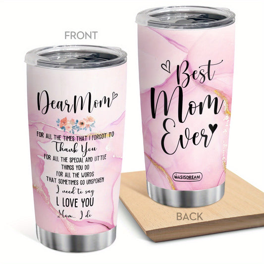 To my Dear Mom: 20oz Stainless Steel Tumbler with Lid - Vacuum Insulated, Double-Walled Coffee & Water Cup - Perfect Mother's Day or Christmas Gift