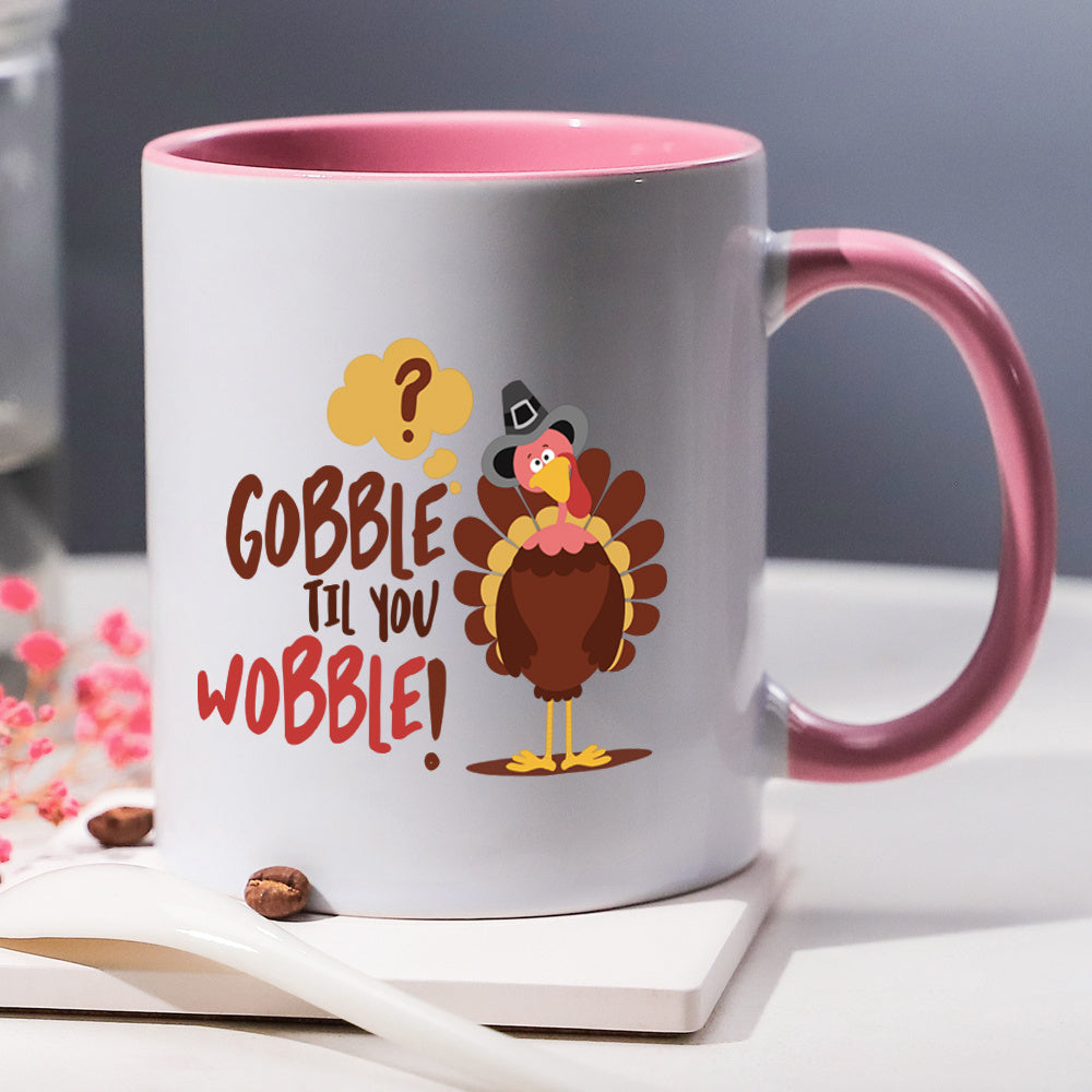 Gobble Til You Wobble Funny Turkey Coffee Mug – 11 oz Novelty Ceramic Mug