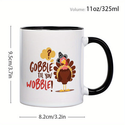 Gobble Til You Wobble Funny Turkey Coffee Mug – 11 oz Novelty Ceramic Mug