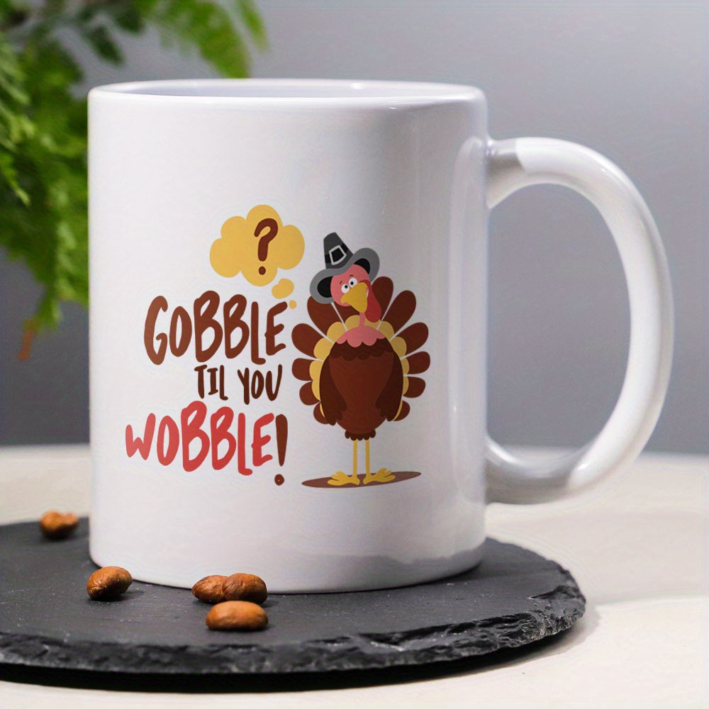 Gobble Til You Wobble Funny Turkey Coffee Mug – 11 oz Novelty Ceramic Mug