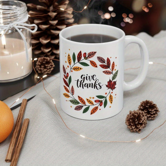 Thanksgiving Mug – Fall Mug, 11oz Ceramic Coffee Mug, Autumn-Themed Give Thanks Décor