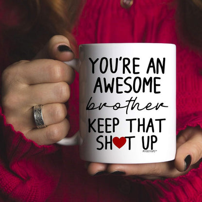 "You’re Such a Great Brother, Keep It Up" - 11 oz Novelty Coffee Mug - Fun Gift for Big Brother from Sister