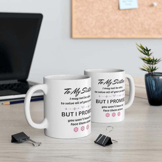 “To My Sister” 11oz Ceramic Coffee Mug - A Heartfelt Gift for Birthdays, Christmas & Special Occasions