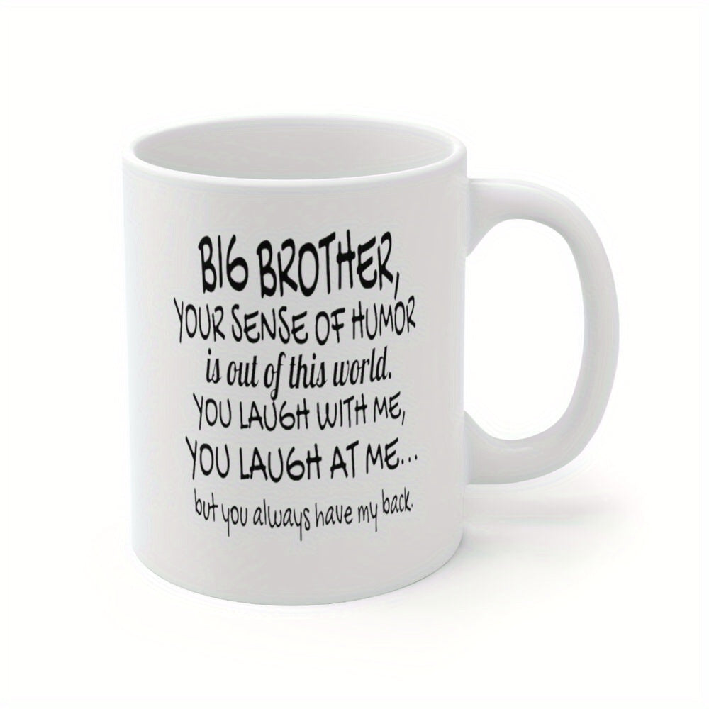 Big Brother Funny Coffee Mug - 11 oz Multipurpose Cup with Humorous Letters Print - Perfect Gift for the Jokester Big Brother