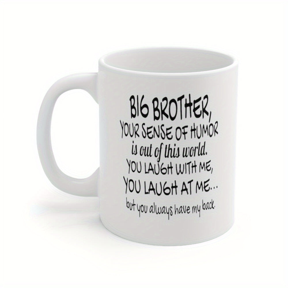 Big Brother Funny Coffee Mug - 11 oz Multipurpose Cup with Humorous Letters Print - Perfect Gift for the Jokester Big Brother