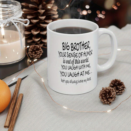 Big Brother Funny Coffee Mug - 11 oz Multipurpose Cup with Humorous Letters Print - Perfect Gift for the Jokester Big Brother