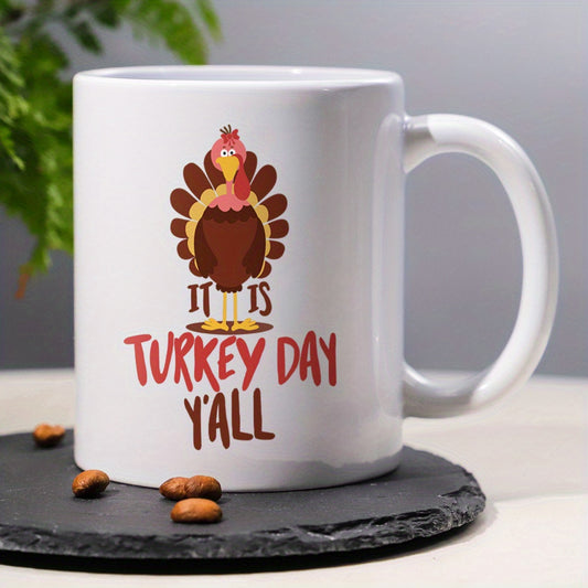 It Is Turkey Day Y’all Funny Thanksgiving Ceramic Coffee & Tea Mug – 11 oz