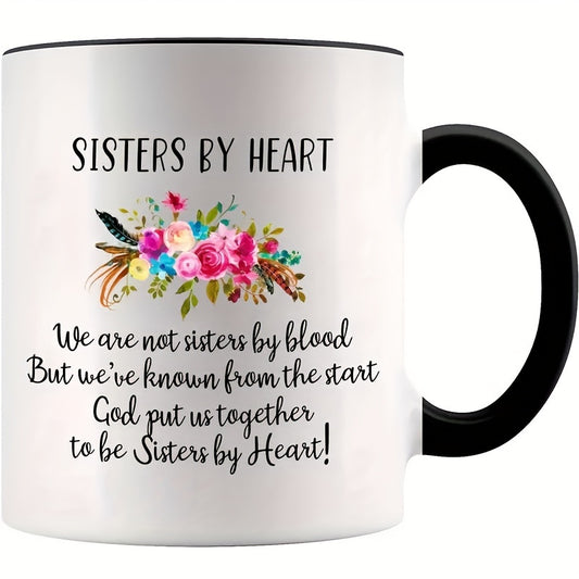 “Sisters by Heart” Vibrant Ceramic Coffee Cup - Perfect 11oz Gift for Sisters and Soulmates