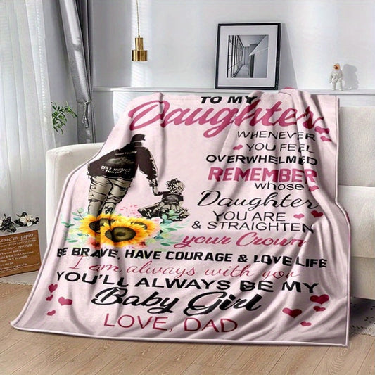 Dad to Daughter Encouragement Polyester Blanket – Soft, Warm Gift from Dad with Loving Message for Daughter's Birthday, Graduation, or Anniversary