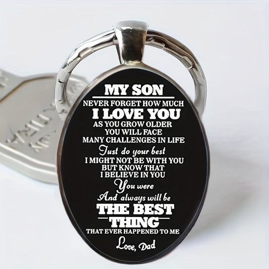 To my Son from Dad: Keychain Inspirational Alloy Key Chain Ring Birthday Graduation Christmas Gift From Dad For Son Teen Boys