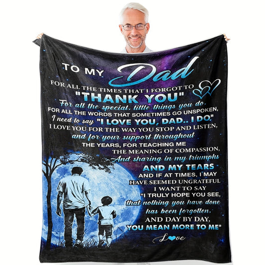 To My Dad: Heartfelt Dad Appreciation Flannel Throw Blanket – Soft Sofa Cover, Machine Washable, Contemporary Digital Print, All-Season Multipurpose, Character-Themed Gift for Father’s Day, Birthday, Thanksgiving, Christmas