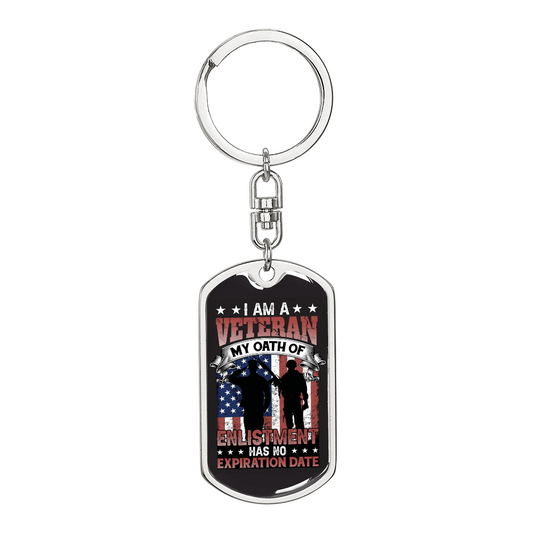 "I am a veteran my oath of enlistment has no expiration date..." Engraved Graphic Dog Tag Keychain Gift For Veteran