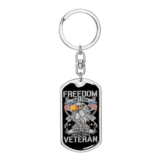 "Freedom isn't Free, I paid for it..." Engraved Graphic Dog Tag Keychain Gift For Veteran