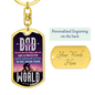 “The One Who Will Always Make You Feel Safe & Protected…” Graphic Dog Tag Keychain - Gift for Dad