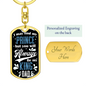 “I May Find My Prince, But You Will Always Be My King, Dad” Graphic Dog Tag Keychain - Gift for Dad