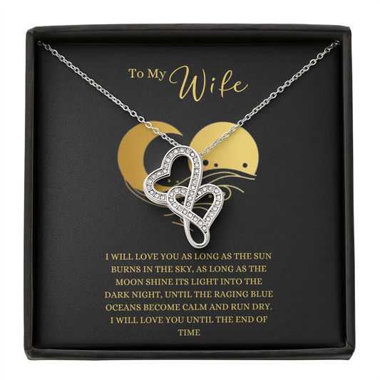 Gift for Wife B "I will love you as long as the sun burns in the sky..." Heart-to-Heart Pendant Necklace