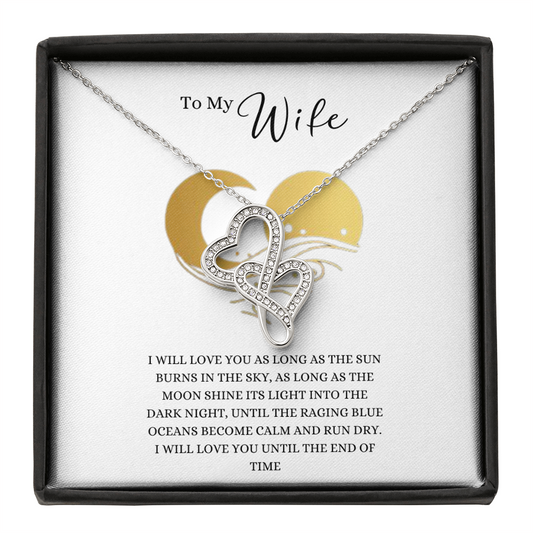 Gift for Wife W "I will love you as long as the sun burns in the sky..." Heart-to-Heart Pendant Necklace