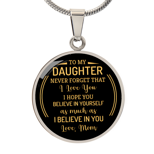 Gift for Daughter (from Mom) – “Never Forget That I Love You” Luxury Circle Pendant Necklace