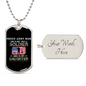 Gift for Daughter "She is not just a soldier, She is my Daughter..." Engraved Graphic Dog Tag Necklace