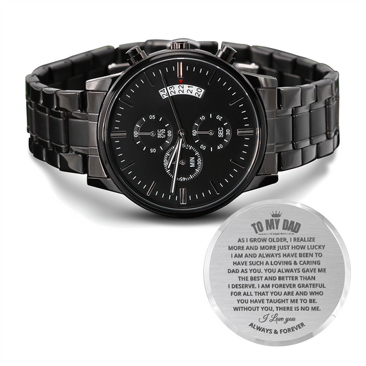 Gift for Dad "As I Grow Older, I Realize Just How Lucky I Am to Have a Dad Like You...." Engraved Design Black Chronograph Watch