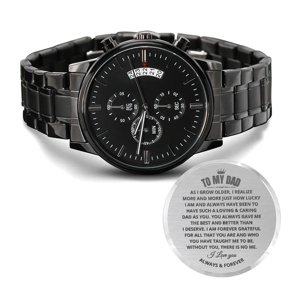 Gift for Dad "As I Grow Older, I Realize Just How Lucky I Am to Have a Dad Like You...." Engraved Design Black Chronograph Watch - Someone Said Gift