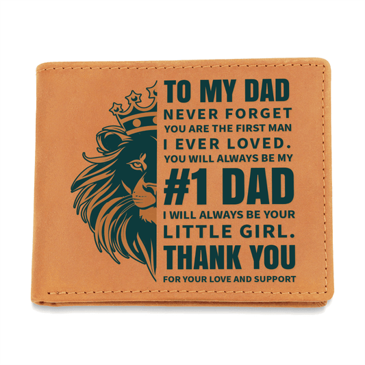 “Dad, Never Forget You Are the First Man I Ever Loved” Graphic Leather Wallet - Gift for Dad