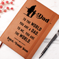 “To The World You Are a Dad, To Me You Are the World” Graphic Journal - Gift for Dad