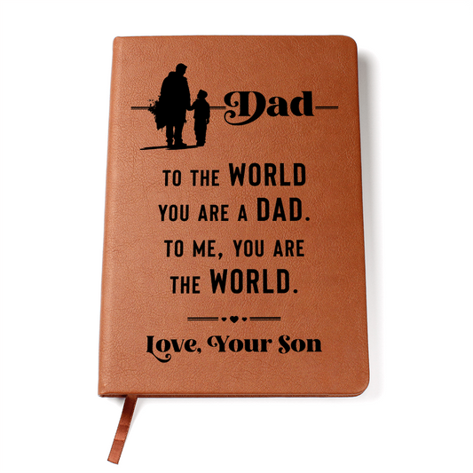 “To The World You Are a Dad, To Me You Are the World” Graphic Journal - Gift for Dad