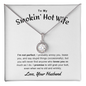 Gift for Wife "To My Smoking' Hot Wife. I'm not perfect..." Eternal Hope Necklace