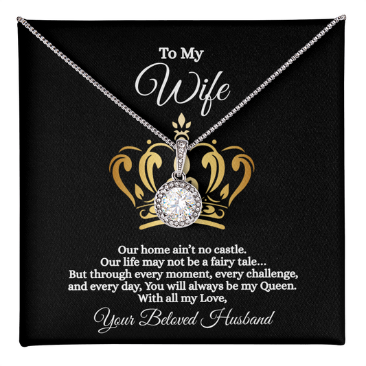 Gift for Wife "Every day you will always be my Queen..." Eternal Hope Necklace