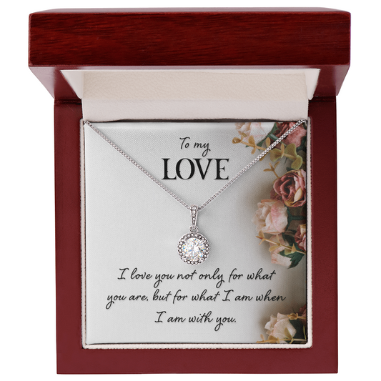 Gift for Love – “I Love You for What I Am With You” Eternal Hope Necklace