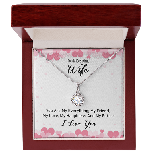 Gift for Wife – “You are my everything, my friend, my love...” Eternal Hope Necklace