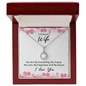 Gift for Wife – “You are my everything, my friend, my love...” Eternal Hope Necklace