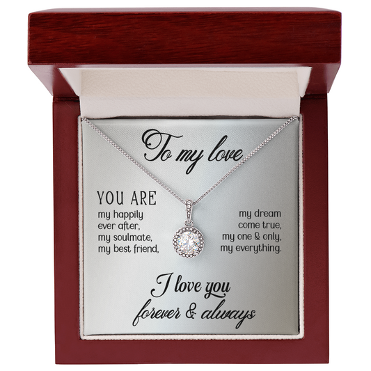 Gift for Love – “You are my happily ever after...” Eternal Hope Necklace