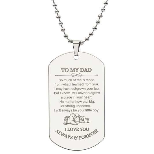 Gift for Dad "No matter how old, big, or strong I become..." Engraved Dog Tag Necklace