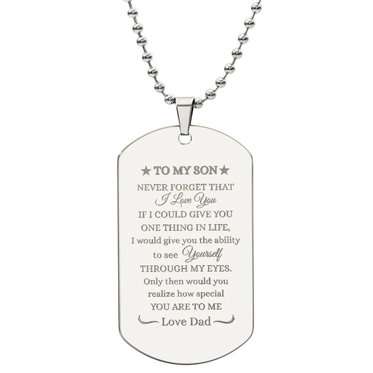 Gift for Son "Only then would you realize how special you are to me..." Engraved Dog Tag Necklace