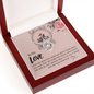 Gift for Love – “No One I Could Ever Love Like You” Lucky In Love Necklace