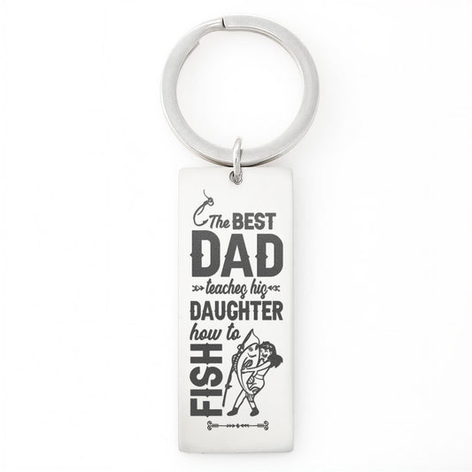 “The Best Dad Teaches His Daughter How to Fish” Engraved Rectangle Keychain  - Gift for Dad