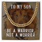 Gift for Son – “Be a Warrior, Not a Worrier” Cuban Link Chain
