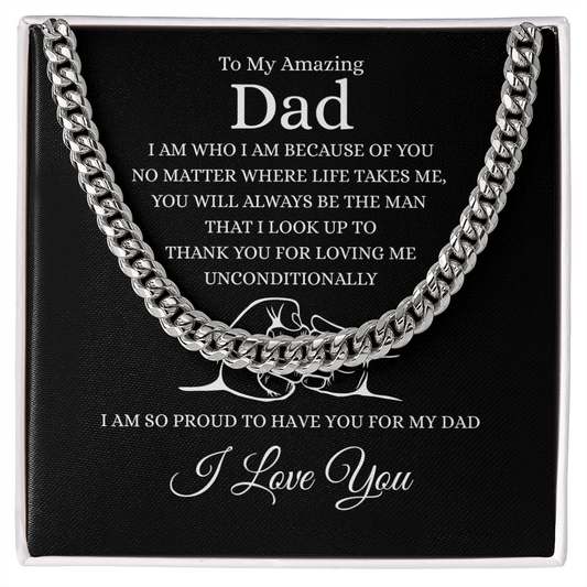 Gift for Dad "To My Amazing  Dad, I am so proud to have you for my dad...." Cuban Link Chain Necklace