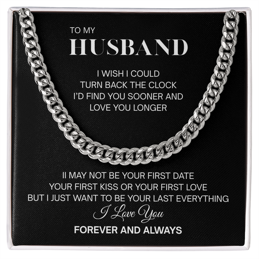 Gift for Husband "I just want to be your last everything..." Cuban Link Chain Necklace