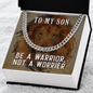 Gift for Son – “Be a Warrior, Not a Worrier” Cuban Link Chain