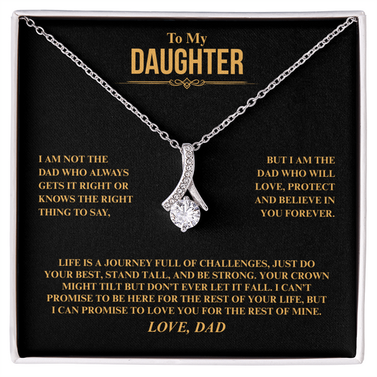 Gift for Daughter "I Am Not the Dad Who..." Alluring Beauty Necklace