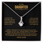 Gift for Daughter "I Am Not the Dad Who..." Alluring Beauty Necklace