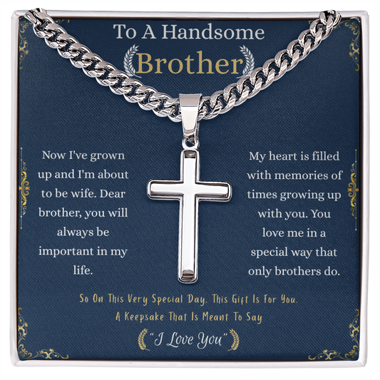 Gift for Brother "My heart is filled with memories of times growing up with you…" Engraved Artisan Cross Necklace