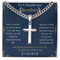 Gift for Brother "My heart is filled with memories of times growing up with you…" Engraved Artisan Cross Necklace