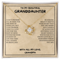 Gift for Granddaughter "Remember whose granddaughter you are..." Love Knot Necklace