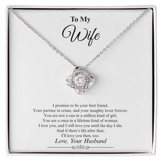 Gift for Wife "I promise to be your best friend, your partner in crime..." Love Knot Necklace