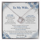 To My Wife – Lucky to Have You – Love Knot Necklace